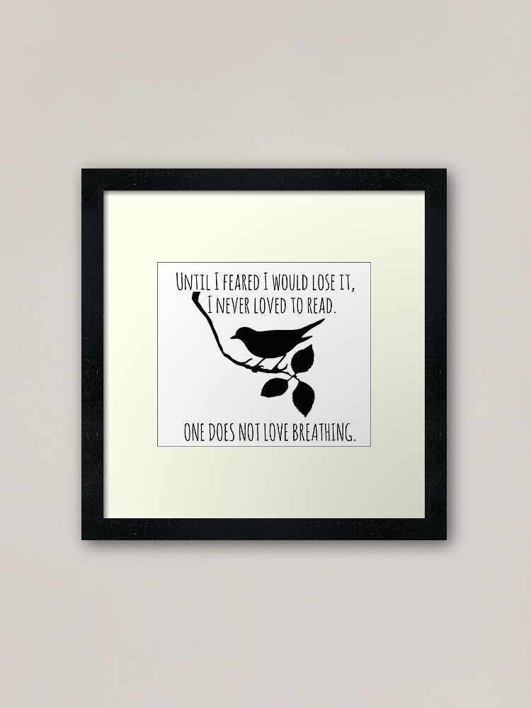 "I Never Loved To Read To Kill A Mockingbird Quote" Framed Art Print