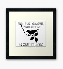 I Never Loved To Read - To Kill A Mockingbird Quote Framed Print