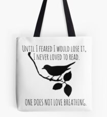 I Never Loved To Read - To Kill A Mockingbird Quote Tote Bag