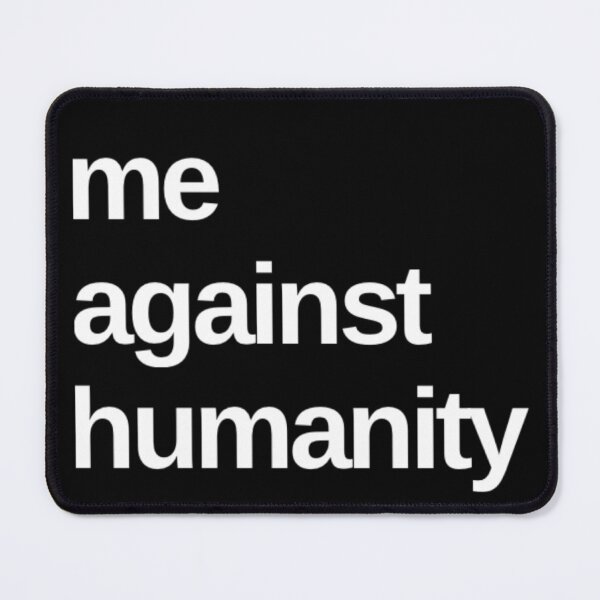 Item preview, Me Against Humanity designed and sold by Musylk.