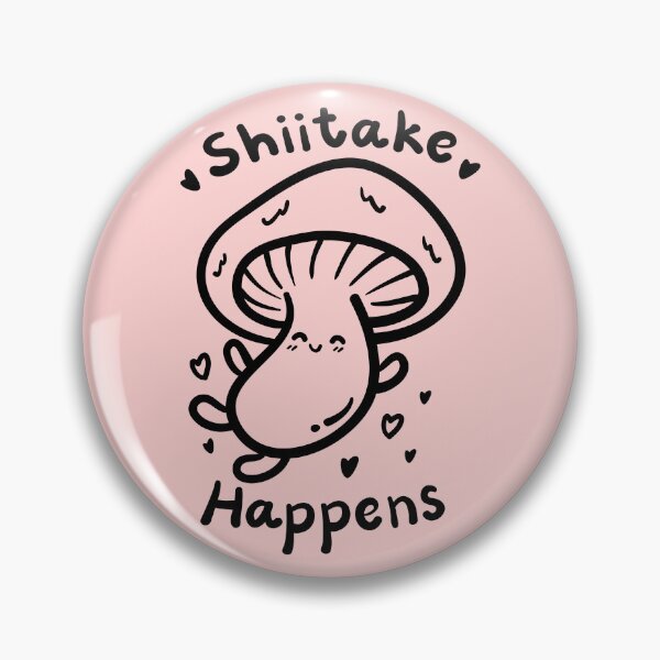 Item preview, Shiitake Happens, Mushroom Meme, Funny Quote designed and sold by narinari32.