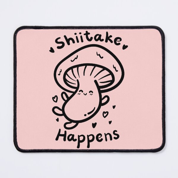 Item preview, Shiitake Happens, Mushroom Meme, Funny Quote designed and sold by narinari32.
