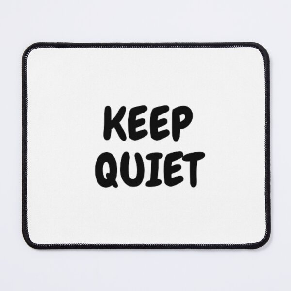 Item preview, KEEP QUIET designed and sold by samdimax.