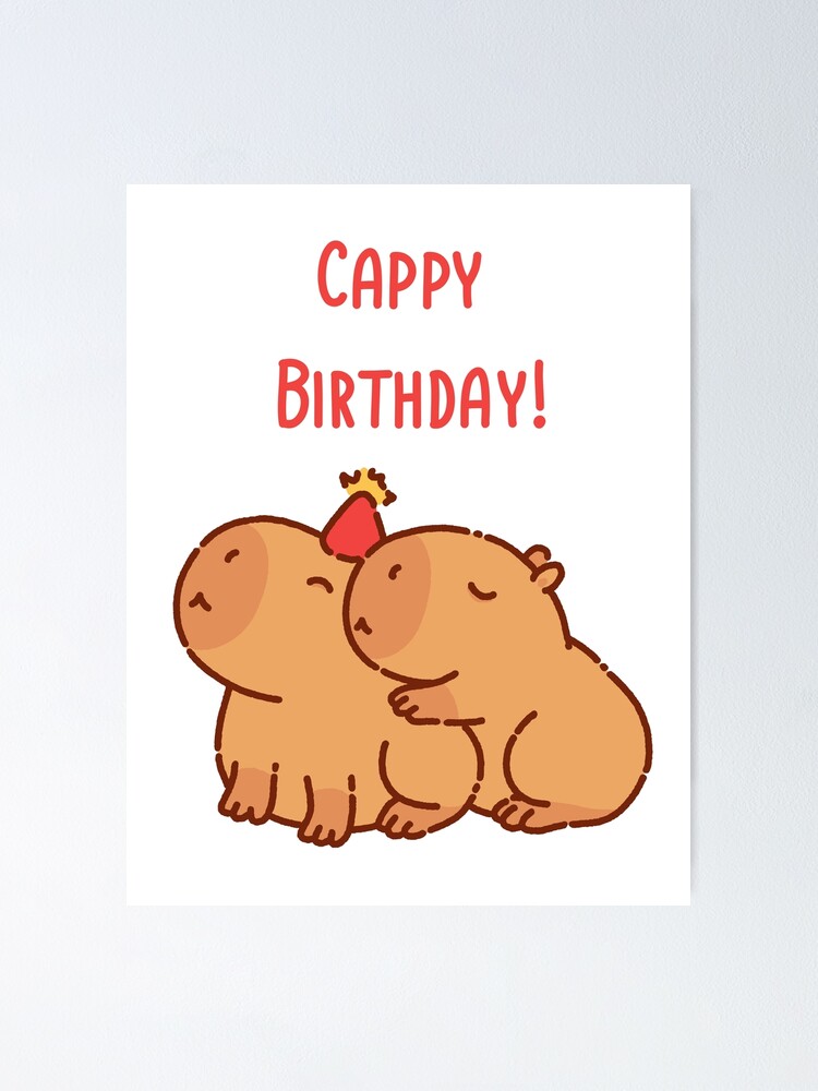 “Happy birthday capybara pun birthday greetings cappy” Poster for Sale