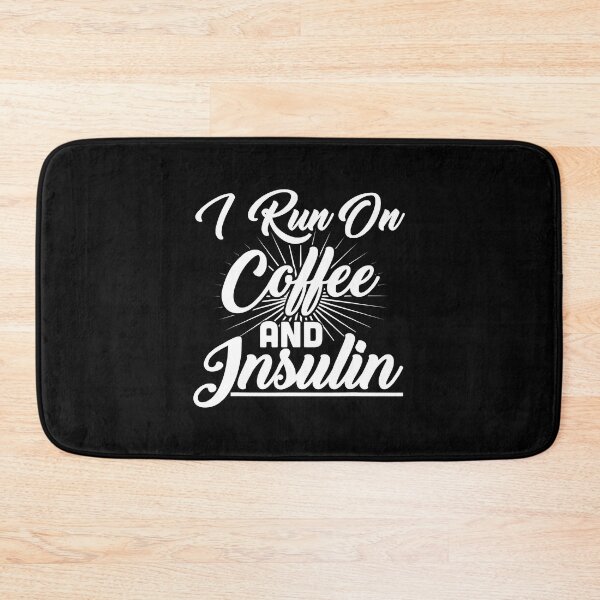 Item preview, I Run On Coffee And Insulin Diabetes designed and sold by vincentalan.