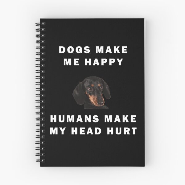 Item preview, Dogs Make Me Happy Humans Make My Head Hurt Quote designed and sold by apuppyfeed.