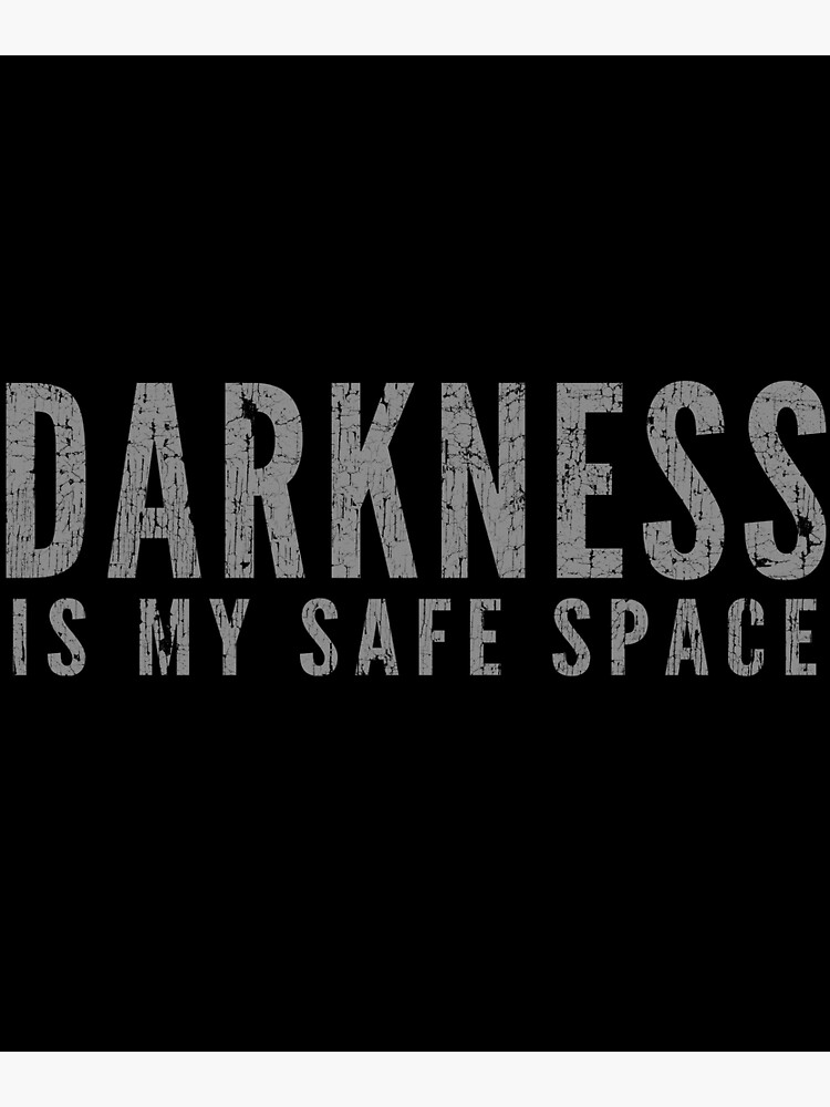 "Darkness Is My Safe Place Vintage Retro Bold Text Based " Poster by