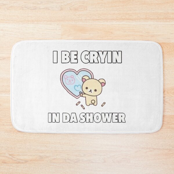 Item preview, I Be Cryin In Da Shower designed and sold by CottonCadier.