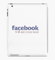 Facebook will eat your soul :) iPad Case/Skin