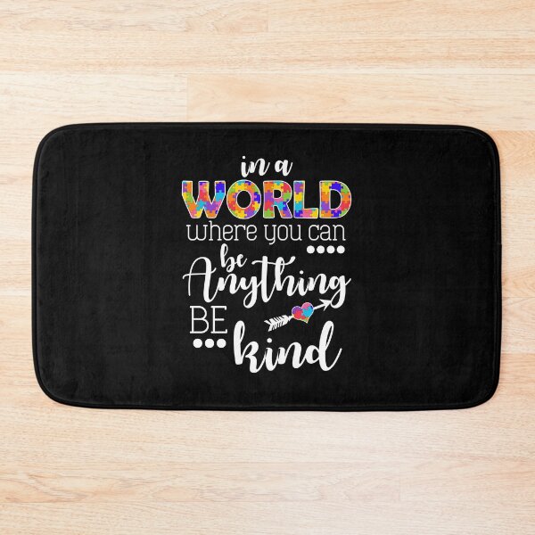 Item preview, In A World Where You Can Be Anything Be Kind designed and sold by GoldenBuffalo79.