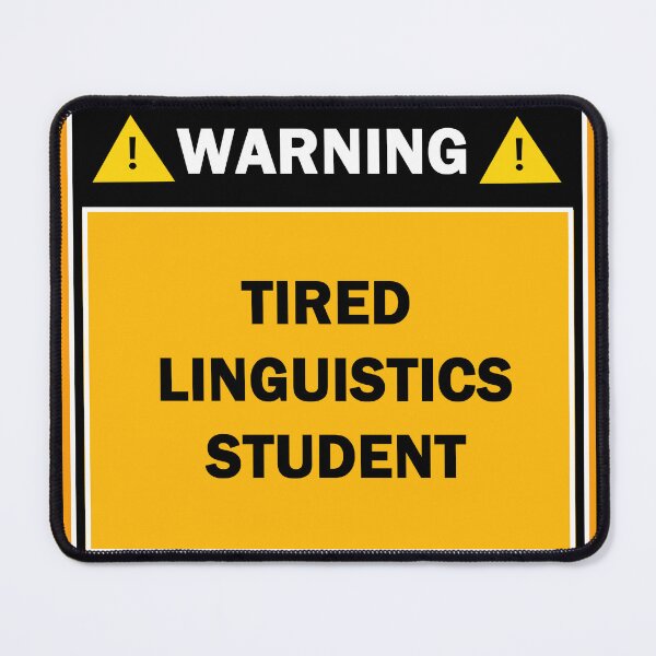 Item preview, Warning tired linguistics student designed and sold by mejtstupor.