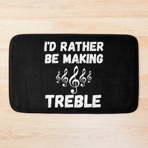 Item preview, I'd Rather Be Making Treble Music Pun Quote designed and sold by Primroaddesigns.