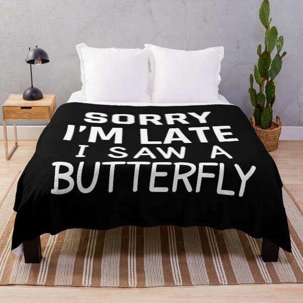 Item preview, Sorry I'm Late I Saw A butterfly - butterfly lovers, animal lovers, animal lover designed and sold by MOONINSPIRATION.