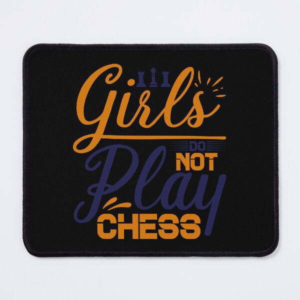 Item preview, girls don't play chess designed and sold by JaMatt1983.