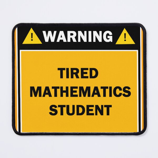 Item preview, Warning tired mathematics student designed and sold by mejtstupor.