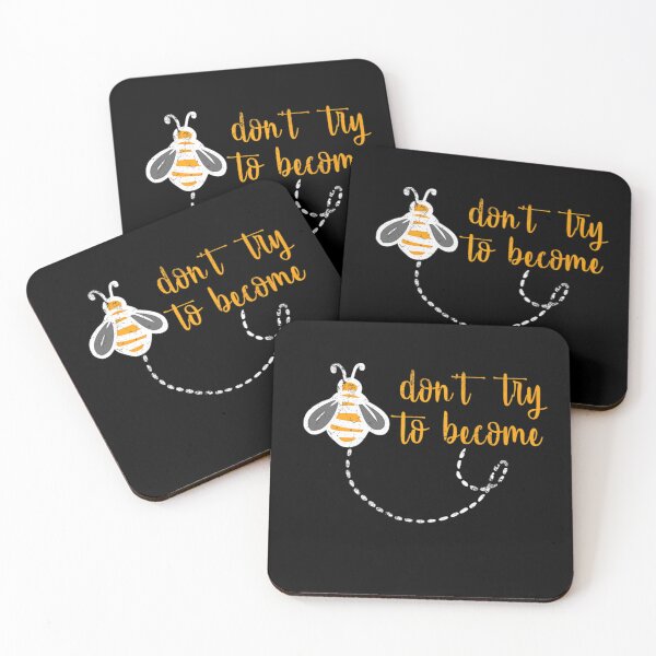 Item preview, Bee Don't Try To Become Bee Lover Inspirational designed and sold by KathrineSandnes.
