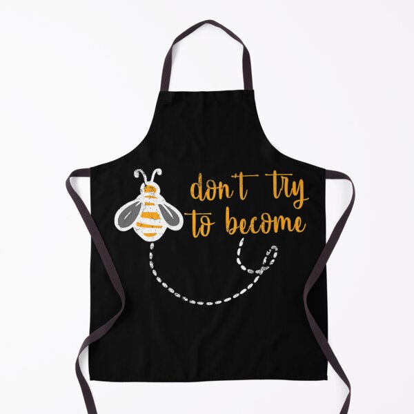 Item preview, Bee Don't Try To Become Bee Lover Inspirational designed and sold by KathrineSandnes.