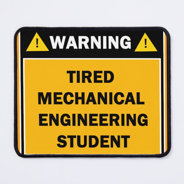 Item preview, Warning tired mechanical engineering student designed and sold by mejtstupor.