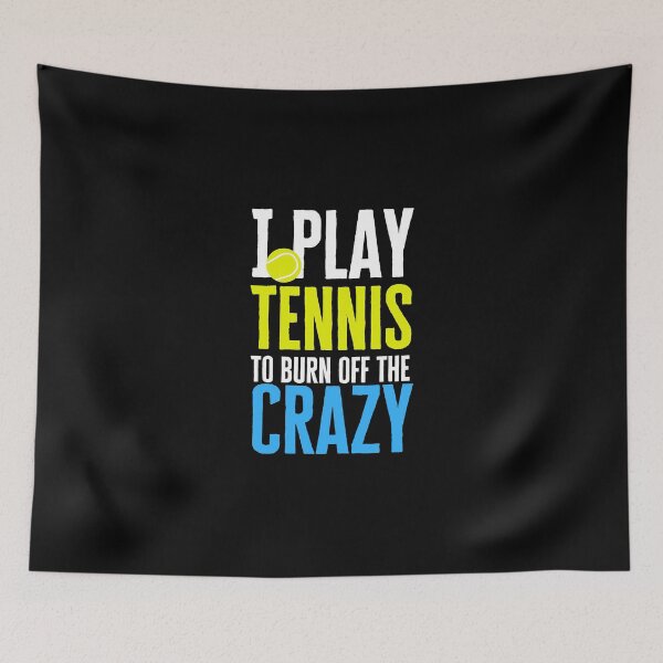 Item preview, I Play Tennis To Burn Off The Crazy Birthday Gify Sticker designed and sold by stewaales6.
