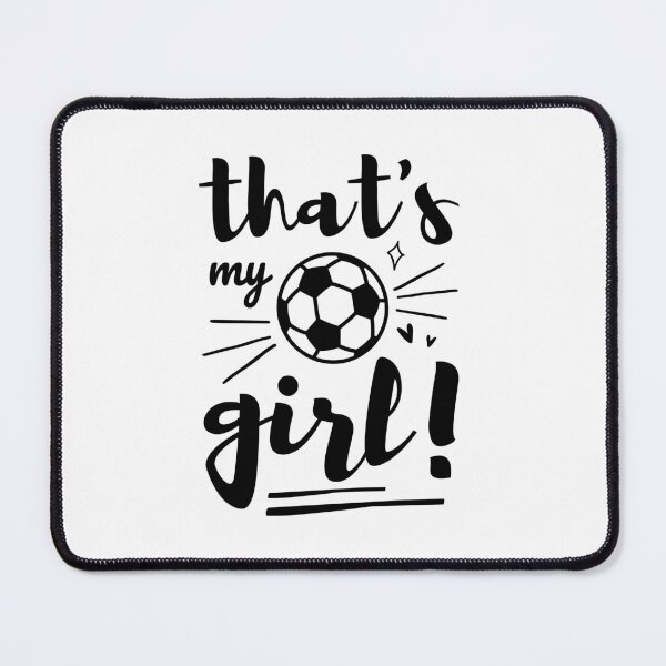 Item preview, Thats My Girl Soccer, Soccer Mom, Soccer Dad, Football Parents Cheer designed and sold by singRsong.