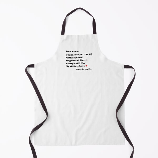 Item preview, Dear Mum Thanks For Putting Up With A Spoiled Ungrateful Messy Bratty Child Like My Sibling - Funny Mothers Day designed and sold by T-shirt For You.