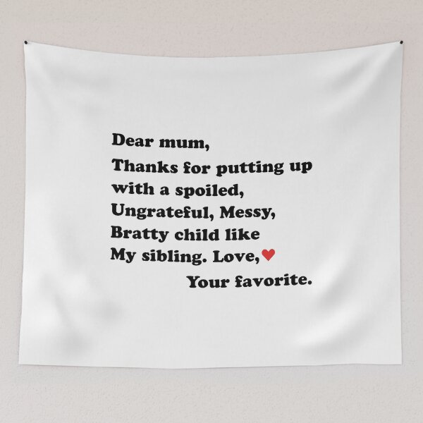 Item preview, Dear Mum Thanks For Putting Up With A Spoiled Ungrateful Messy Bratty Child Like My Sibling - Funny Mothers Day designed and sold by T-shirt For You.