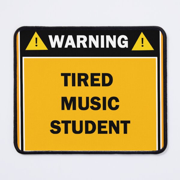 Item preview, Warning tired music student designed and sold by mejtstupor.
