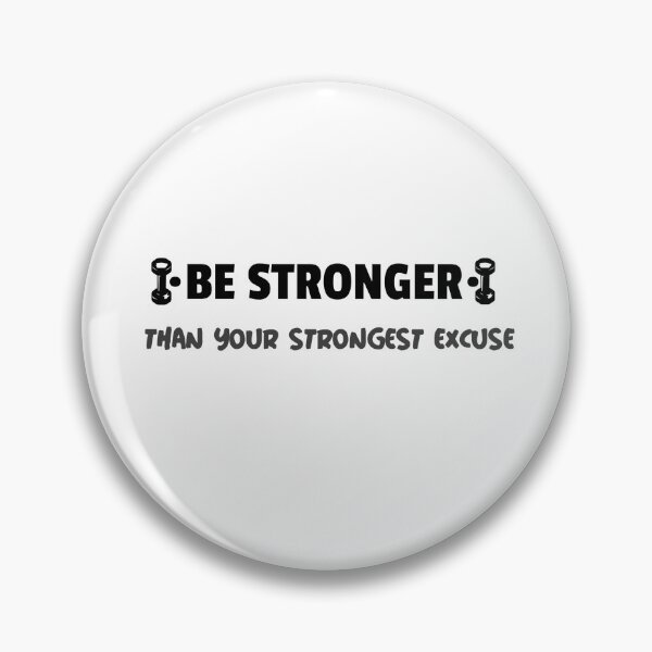 Item preview, Be Stronger than your strongest excuse! designed and sold by AllGoodViBesCo.