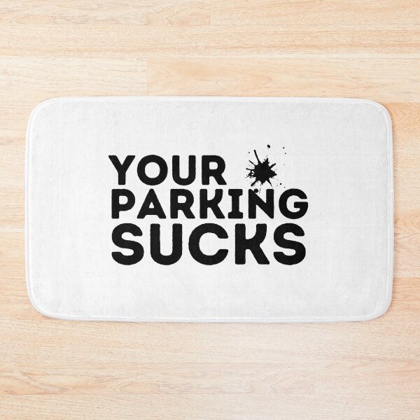 Item preview, your parking sucks designed and sold by PlanBesser.