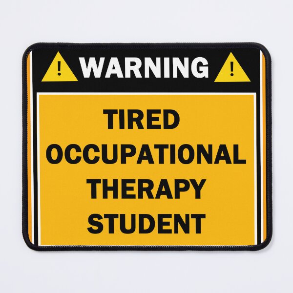 Item preview, Warning tired occupational therapy student designed and sold by mejtstupor.