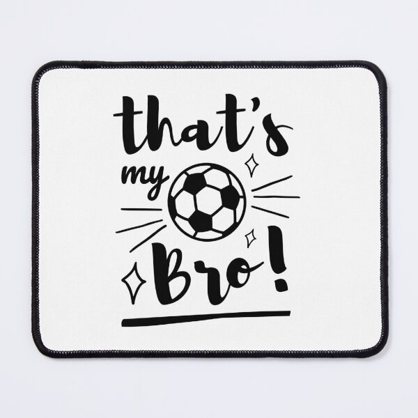 Item preview, Thats My Bro Soccer, Soccer Brother, Soccer Sister, Football Cheer Brother designed and sold by singRsong.