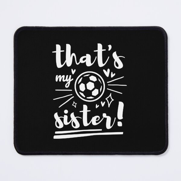 Item preview, Thats My Sister Soccer, Soccer Brother, Soccer Sister, Football Cheer Sister designed and sold by singRsong.
