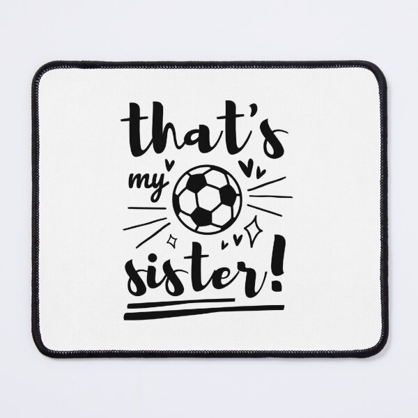 Item preview, Thats My Sister Soccer, Soccer Brother, Soccer Sister, Football Cheer Sister designed and sold by singRsong.