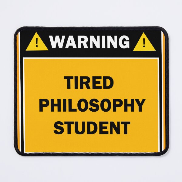 Item preview, Warning tired philosophy student designed and sold by mejtstupor.