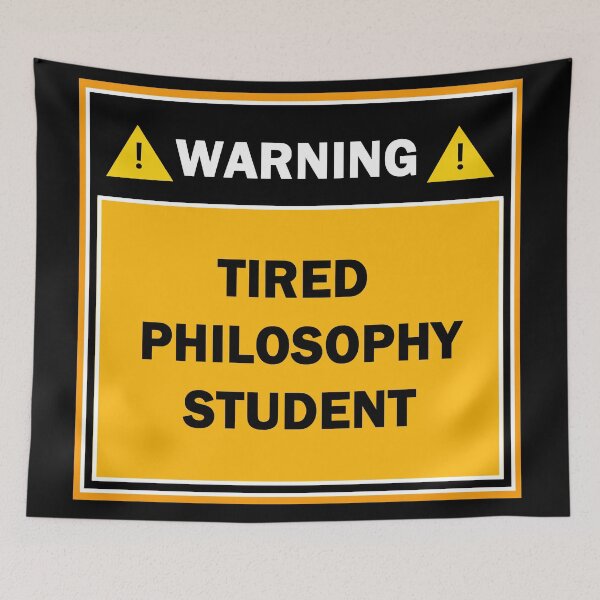 Item preview, Warning tired philosophy student designed and sold by mejtstupor.