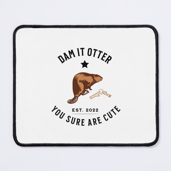 Item preview, Dam It Otter, Sarcasm Otter designed and sold by SportyDogShop.