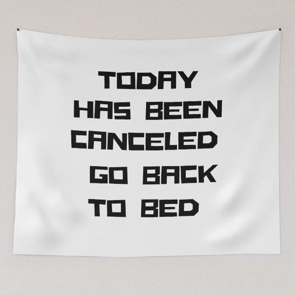 Item preview, today has been canceled go back to bed designed and sold by axoniej.