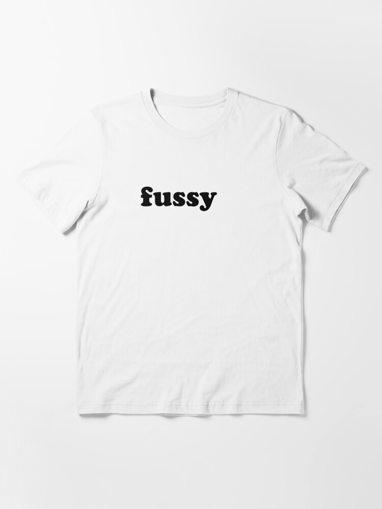 Fussy | Essential T-Shirt