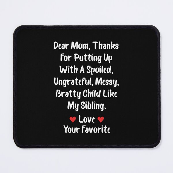 Item preview, Dear Mom Thanks For Putting Up With A Spoiled - Funny Mothers Day - Funny Mothers Day designed and sold by T-shirt For You.