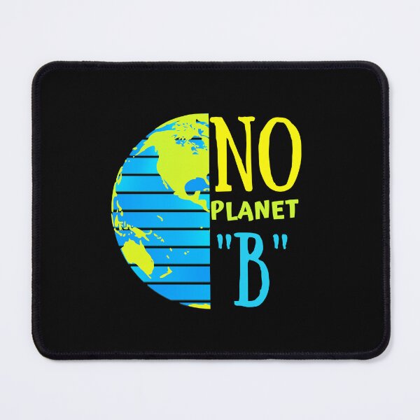 Item preview, No Planet "B"/ Earth Day designed and sold by Designs By YL.