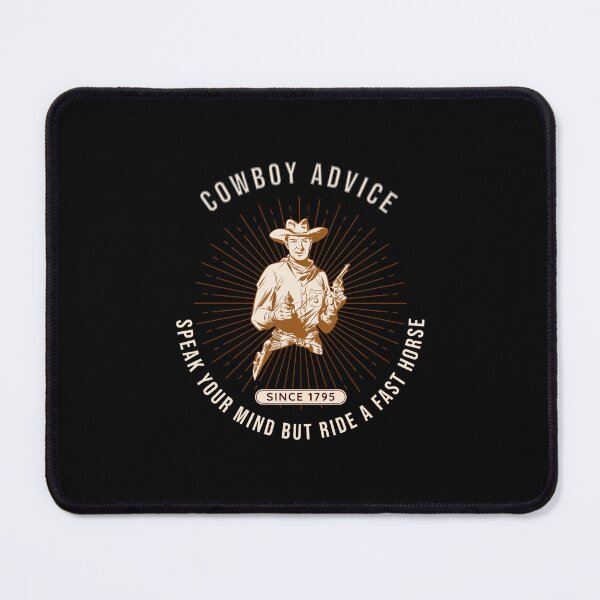 Item preview, Cowboy Advice, Speak Your Mind But Ride A Fast Horse designed and sold by SportyDogShop.