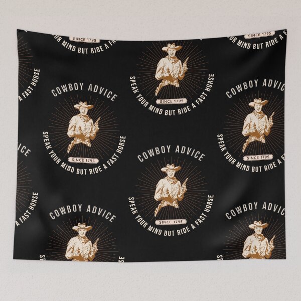 Item preview, Cowboy Advice, Speak Your Mind But Ride A Fast Horse designed and sold by SportyDogShop.