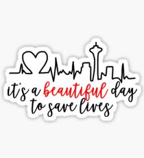 It's A Beautiful Day To Save Lives Sticker