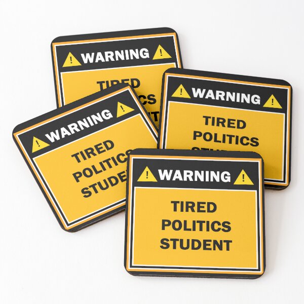 Item preview, Warning tired politics student designed and sold by mejtstupor.