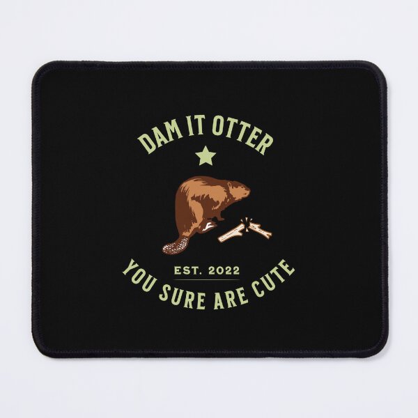 Item preview, Dam It Otter, Sarcasm Otter designed and sold by SportyDogShop.