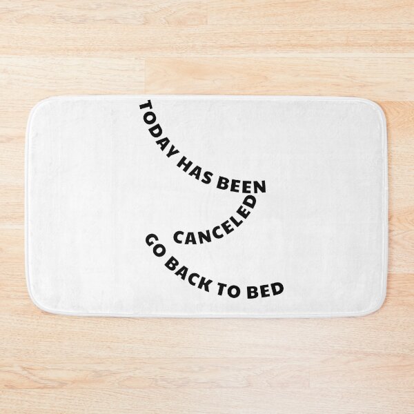 Item preview, today has been canceled go back to bed designed and sold by axoniej.