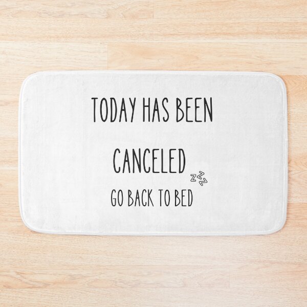 Item preview, today has been canceled go back to bed designed and sold by axoniej.