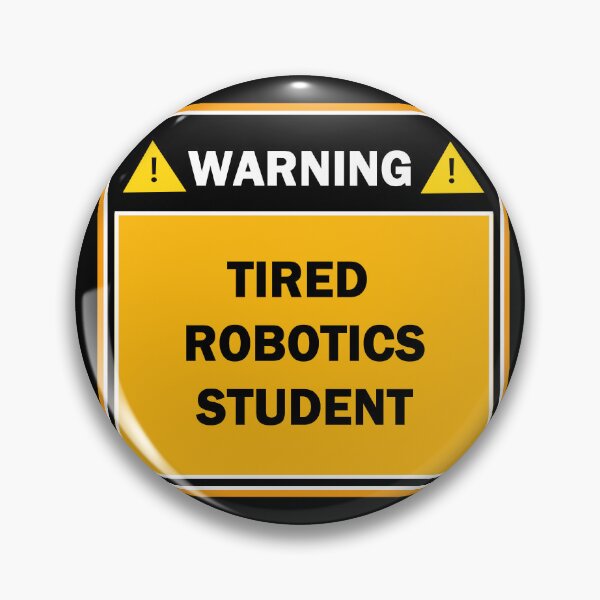 Item preview, Warning tired robotics student designed and sold by mejtstupor.