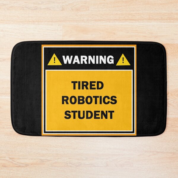 Item preview, Warning tired robotics student designed and sold by mejtstupor.