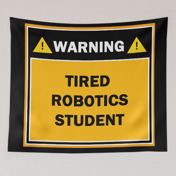 Item preview, Warning tired robotics student designed and sold by mejtstupor.
